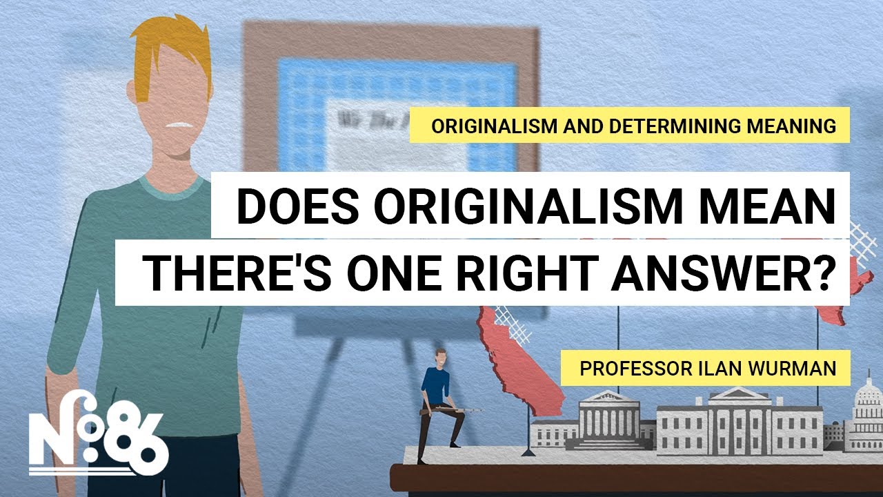 Does Originalism mean there&rsquo;s one right answer? [No. 86]