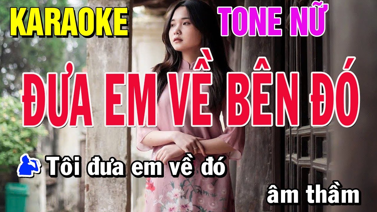 Đưa Em Về Bên Đó Karaoke Tone Nữ | Thái Tài