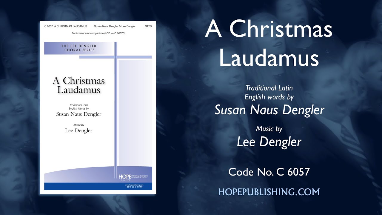 A CHRISTMAS LAUDAMUS - Susan Naus Dengler & Lee Dengler