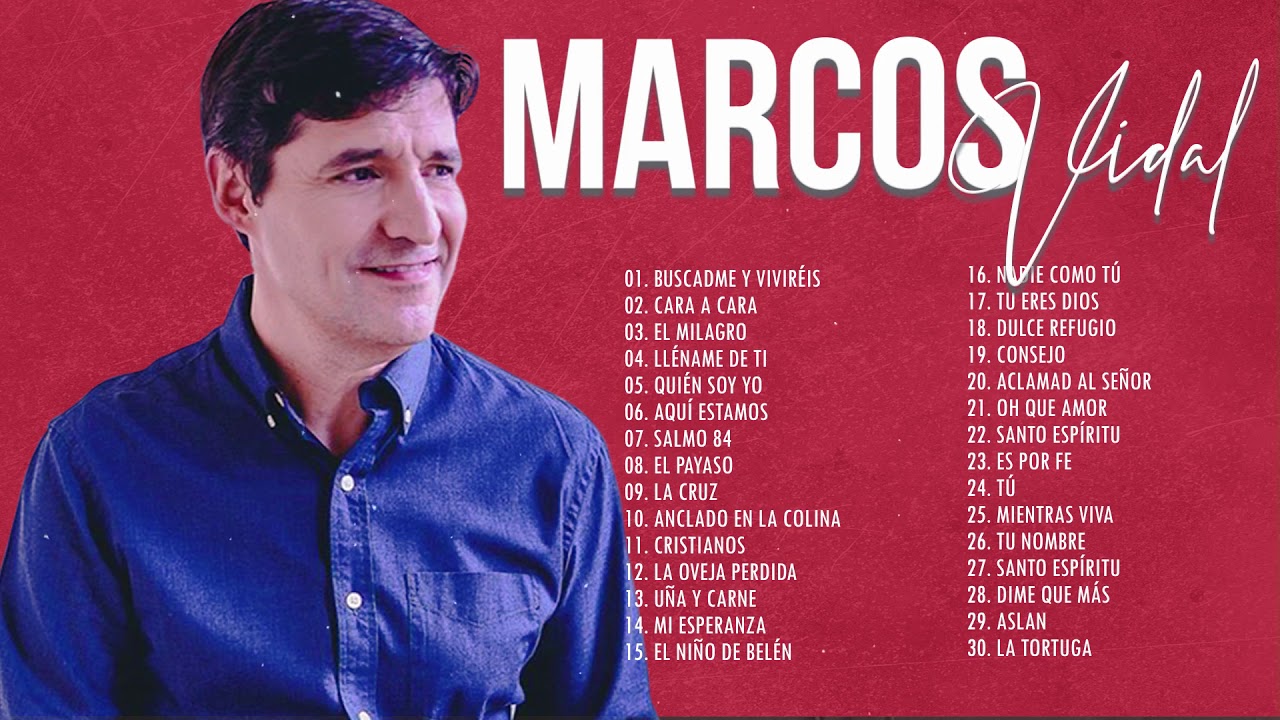 2 HORAS CON LO MEJOR DE MARCOS VIDAL EN ADORACI&Oacute;N - MARCOS VIDAL SUS MEJRORES &Eacute;XITOS
