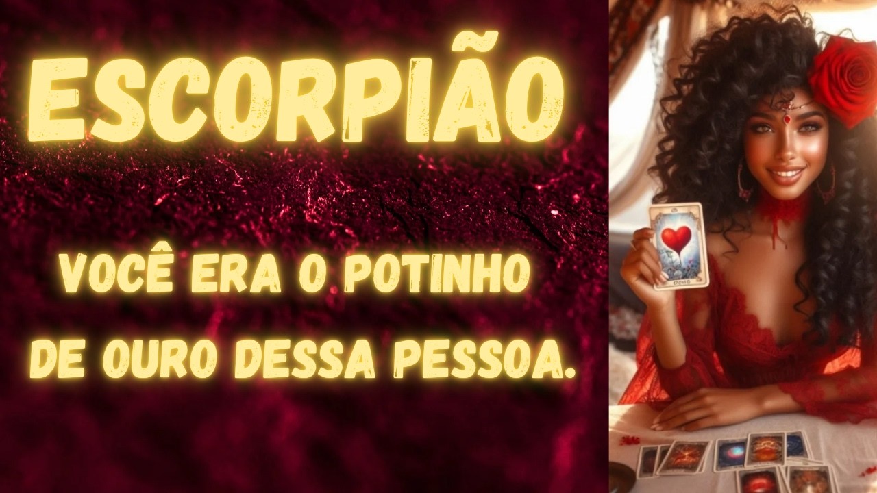 ESCORPIÃO AMOR 💘 HOJE SOFRE POR TER LHE PERDIDO| VOCÊ ERA O POTINHO DE OURO DESSA PESSOA. TAROT