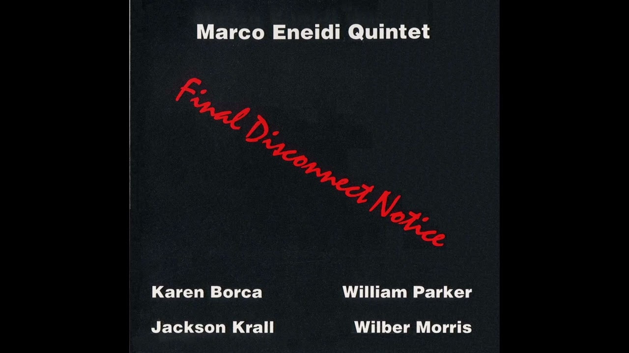 Marco Eneidi - Final Disconnect Notice (1994)