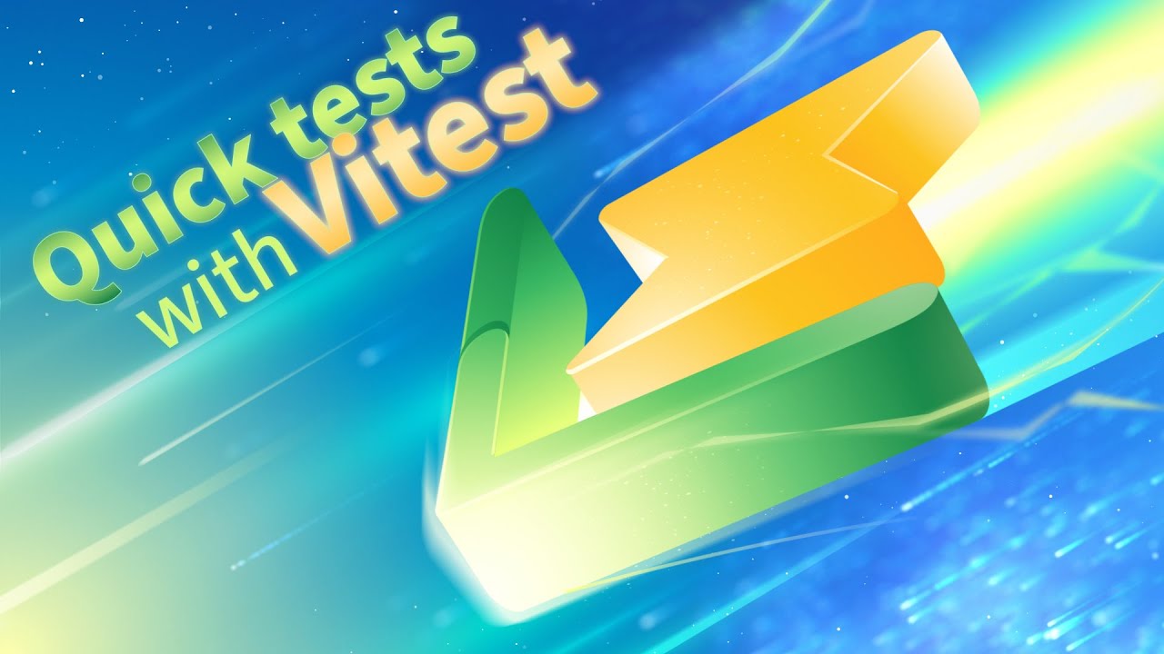 Quickly Test your Apps with Vitest