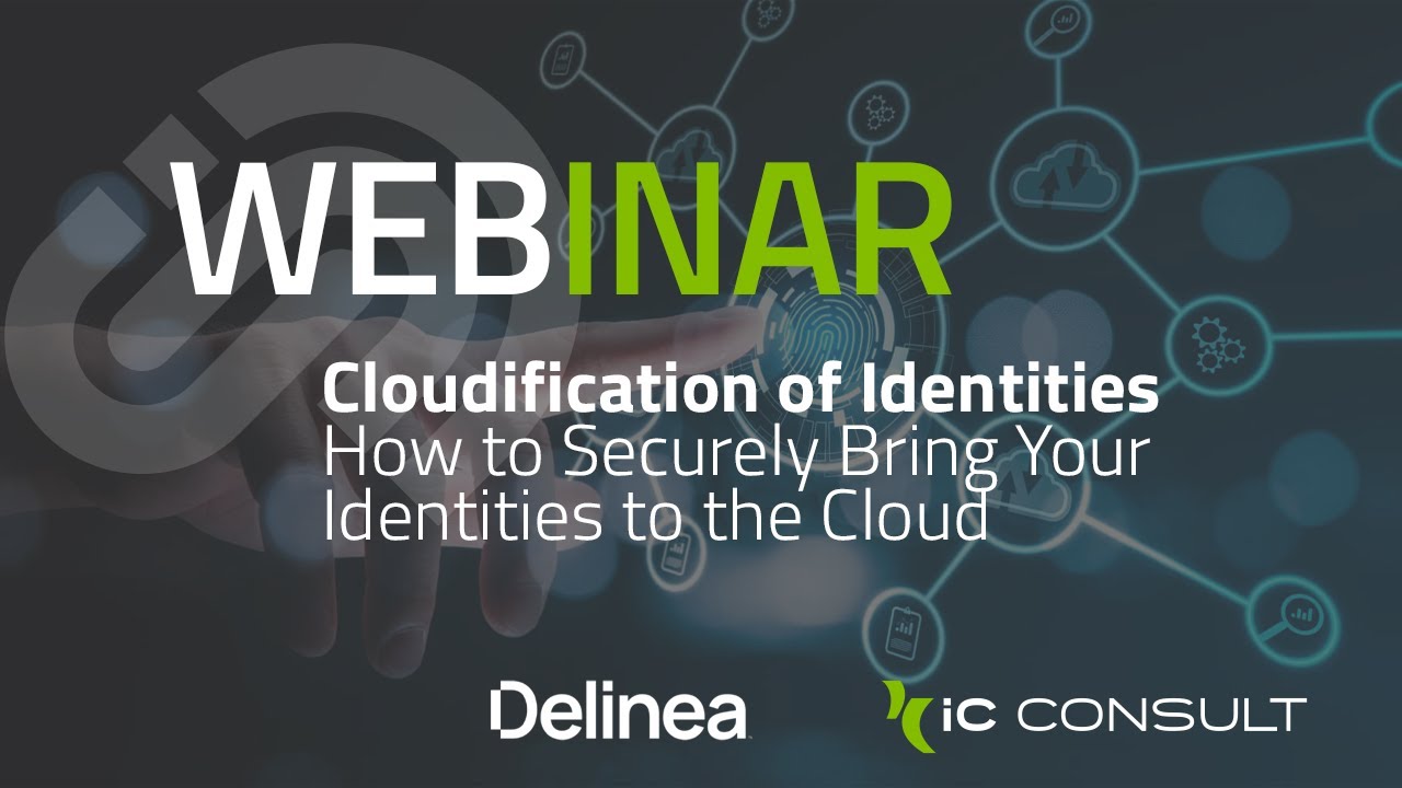 Webinar: Cloudification of Identities – How to Securely Bring Your Identities to the Cloud