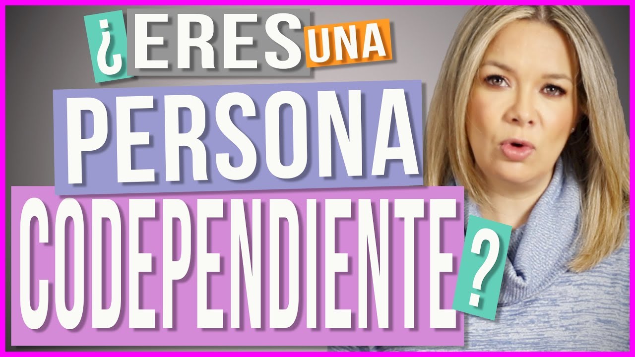 ¿Eres Dependiente o CODEPENDIENTE? | Codependencia en la Pareja
