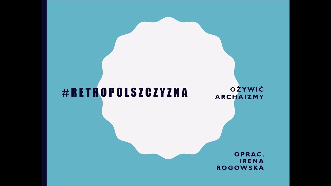 Retro Polszczyzna. Ożywić archaizmy