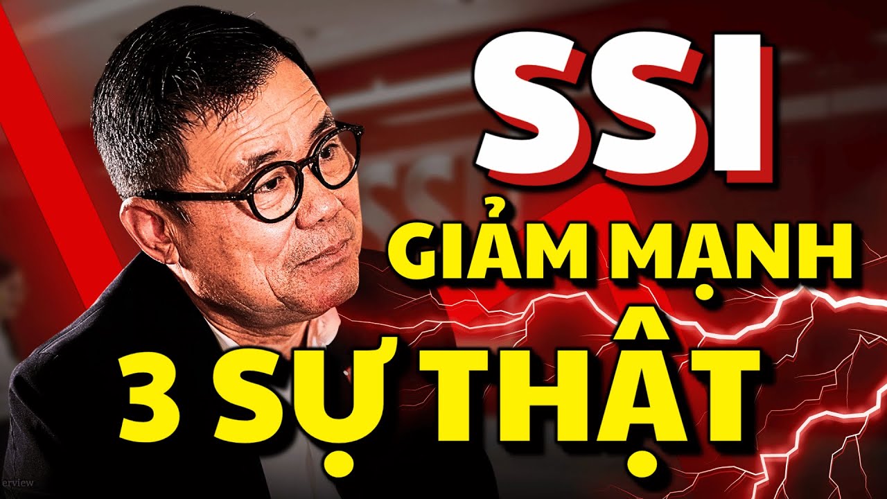 Cổ Phiếu SSI | Giảm Mạnh v&agrave; 3 Sự Thật!