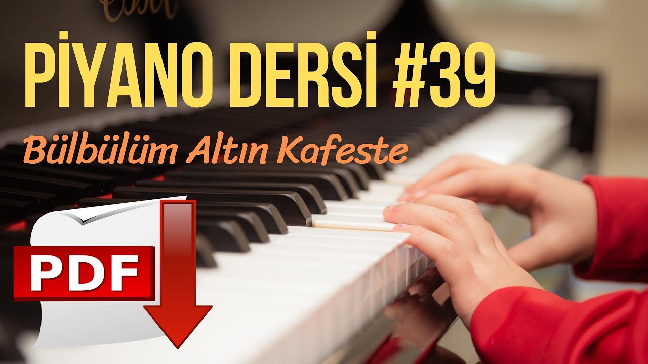 Piyano Dersi #39 - Bülbülüm Altın Kafeste (Orta Seviye Piyano Kursu) 