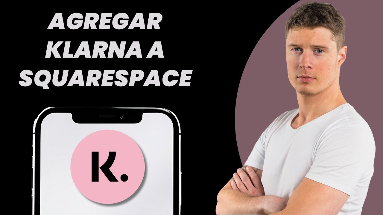 ¿Cómo añadir Klarna a Squarespace?