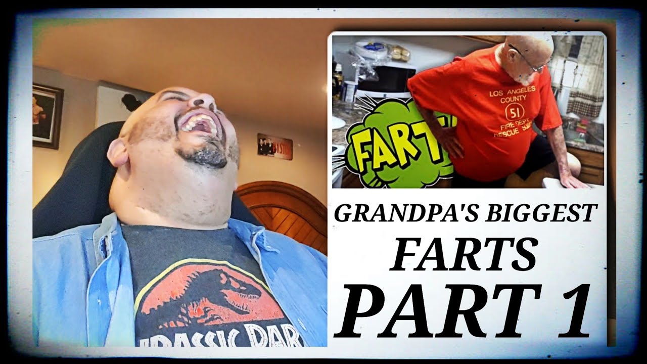 GRANDPA'S BIGGEST FARTS - PART 1 [REACTION!!!]