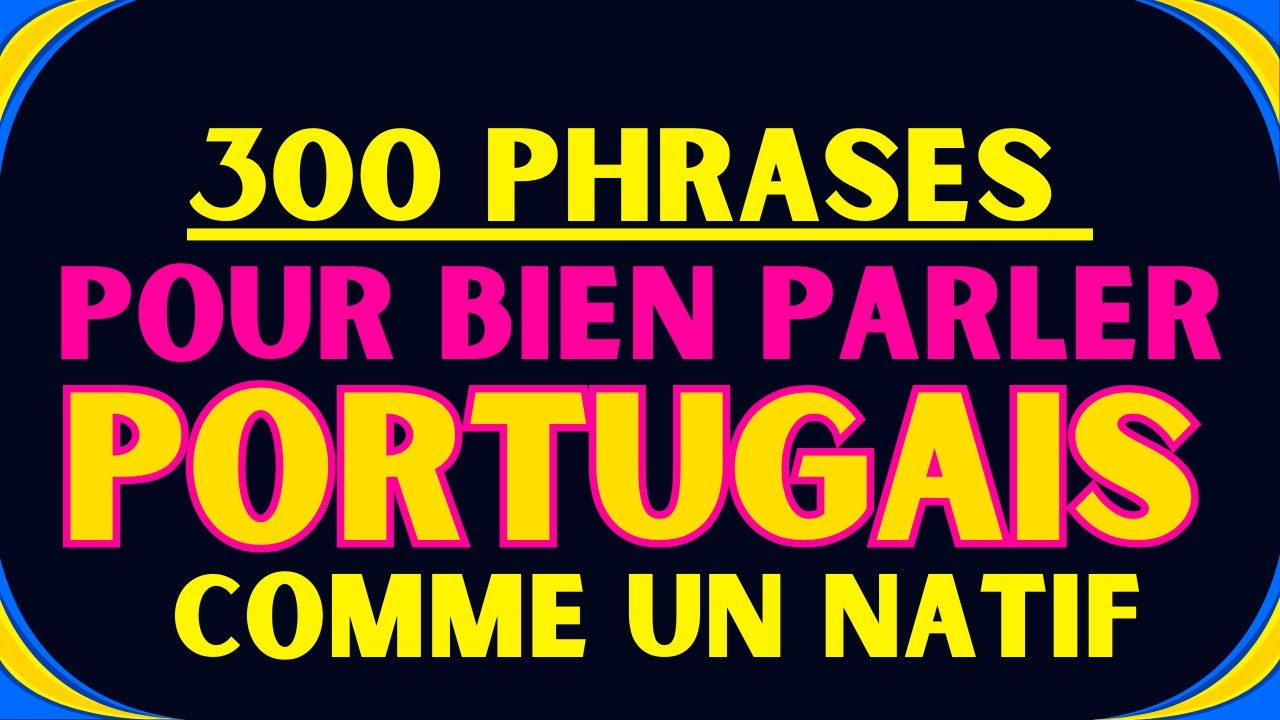 🔥 +100 EXPRESSIONS INDISPENSABLES POUR PARLER PORTUGAIS RAPIDEMENT | MÉTHODE ULTRA FACILE 🚀