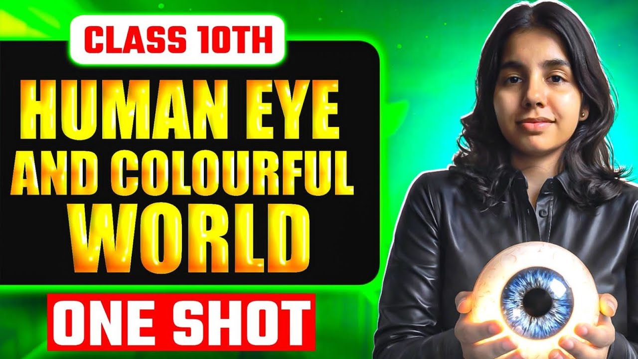 Human Eye and the Colourful World Class 10 | One Shot Rapid Revision | Board Exam 2026