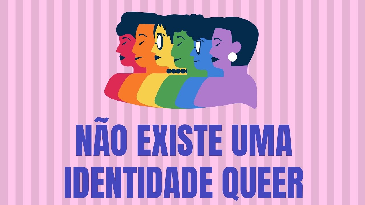 N&Atilde;O EXISTE UMA IDENTIDADE QUEER