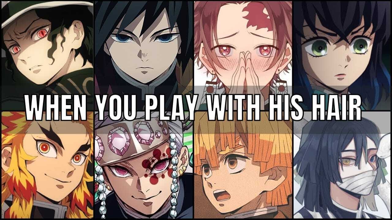 When you play with his hair - Demon slayer x Listener ASMR
