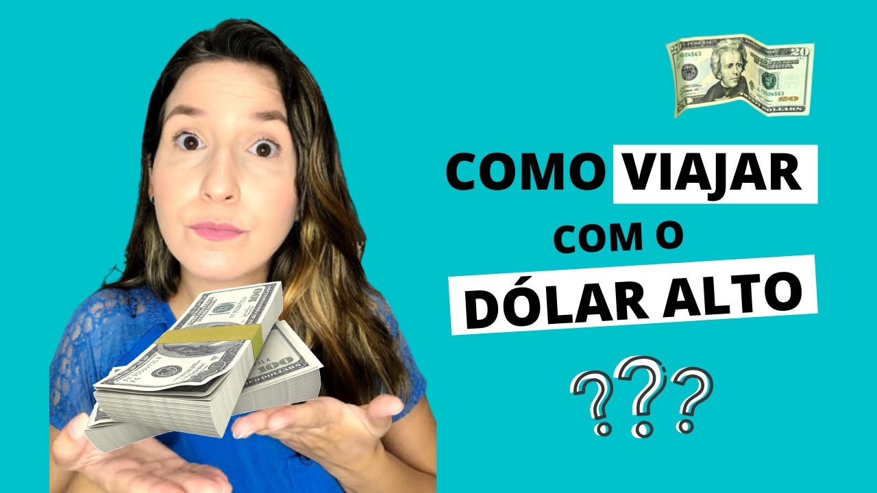 COMO VIAJAR COM O D&Oacute;LAR ALTO?