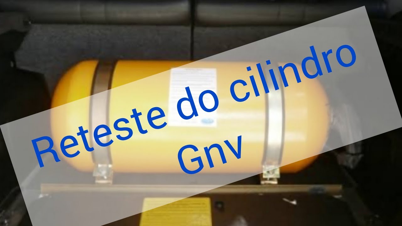 Reteste do cilindro de GNV! Cilindro de GNV com mais de 20 anos pode fazer o reteste?