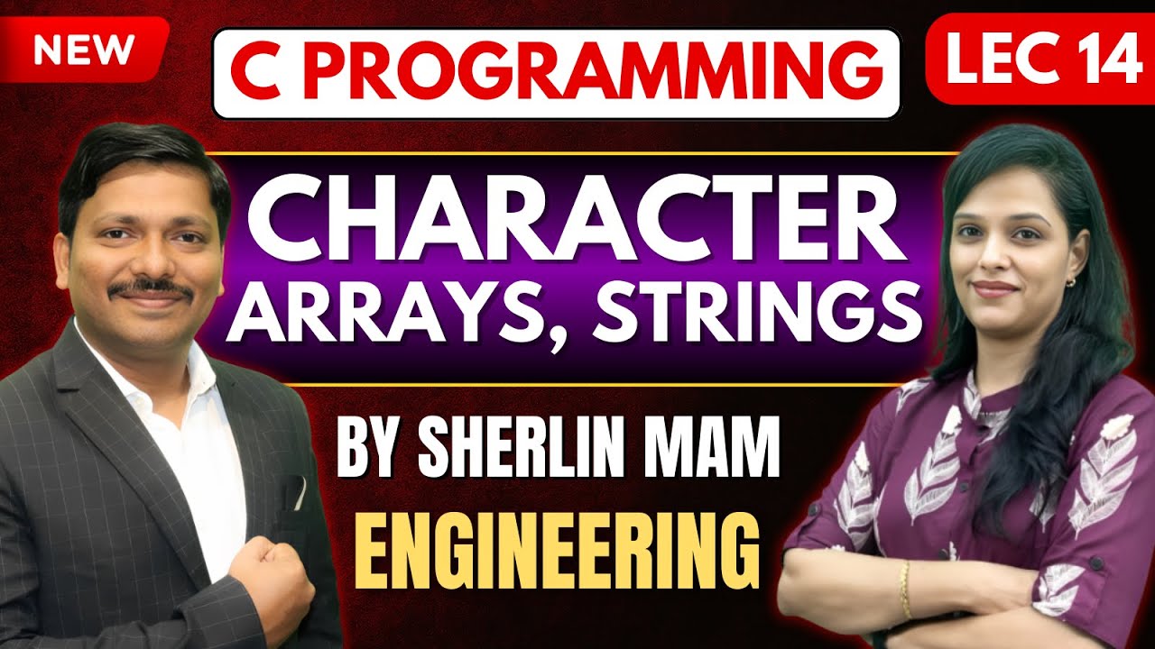 Character, Arrays & Strings in C🔥| C Programming Lecture 14 | Engineering | Sherlin Mam | Dinesh Sir