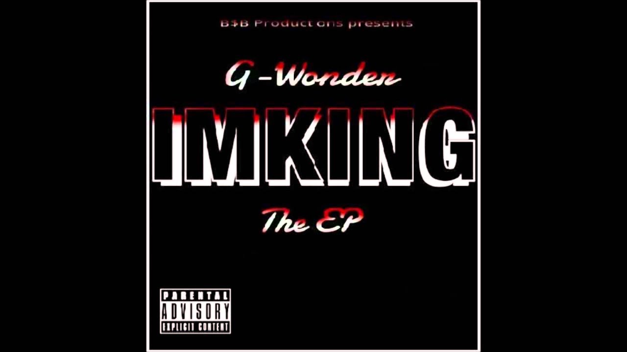 Benny Will$ - Get Up Out The Way (G-Wonder- IMKING The EP)