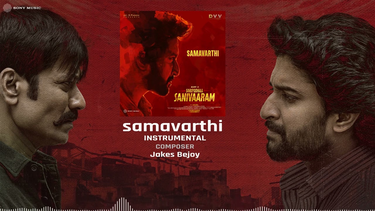 Saripodhaa Sanivaaram - Samavarthi  Audio Song | Nani | Priyanka Mohan | Jakes Bejoy | Vivek Athreya