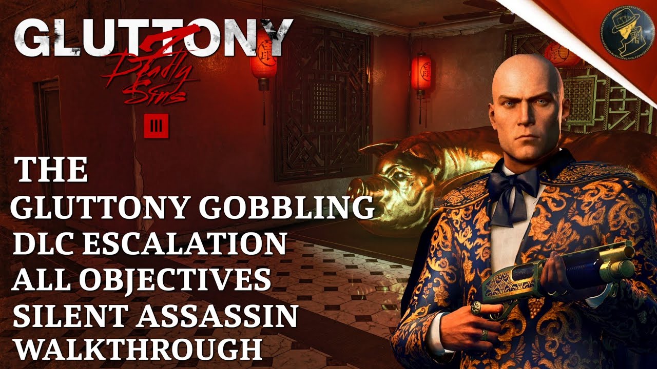 HITMAN 3 | Deadly Sins DLC | Gluttony | The Gluttony Gobbling | Silent Assassin | All Objectives