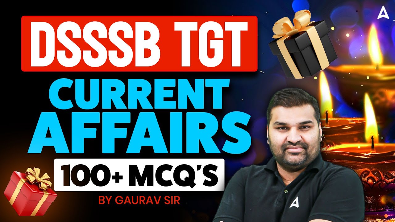 DSSSB TGT Vacancy 2025 | DSSSB TGT Current Affairs 2025 |Current Affairs 2025 Revision By Gaurav Sir