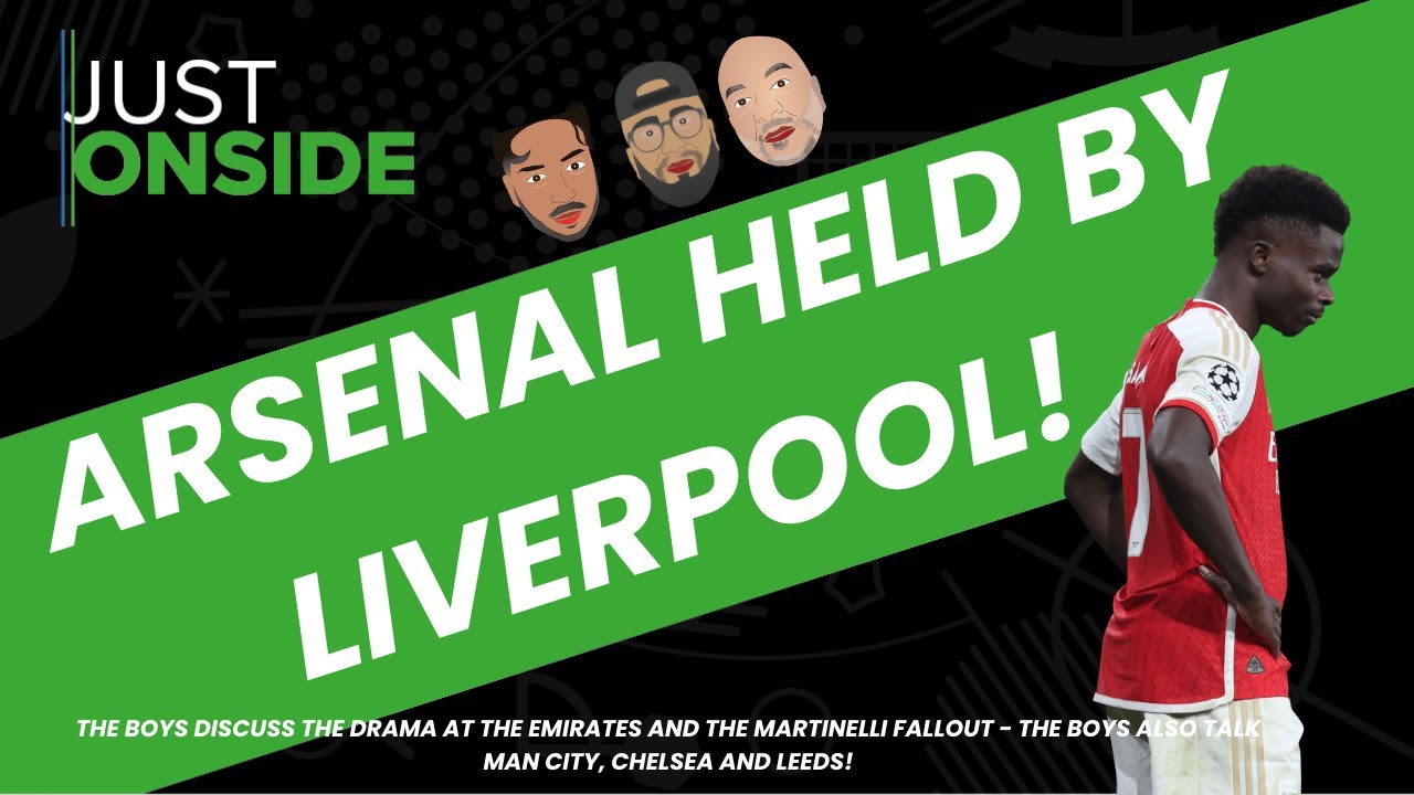 Just Onside | Arsenal & Liverpool play out a draw - Reaction!