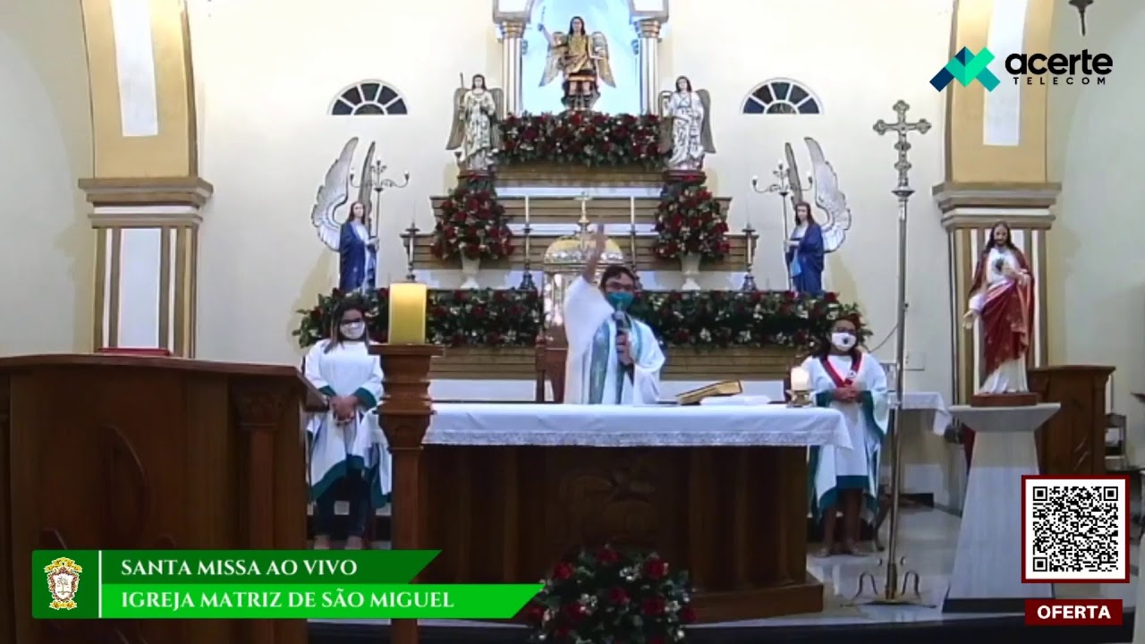 Santa Missa Ao Vivo direto da Matriz de S&atilde;o Miguel Arcanjo