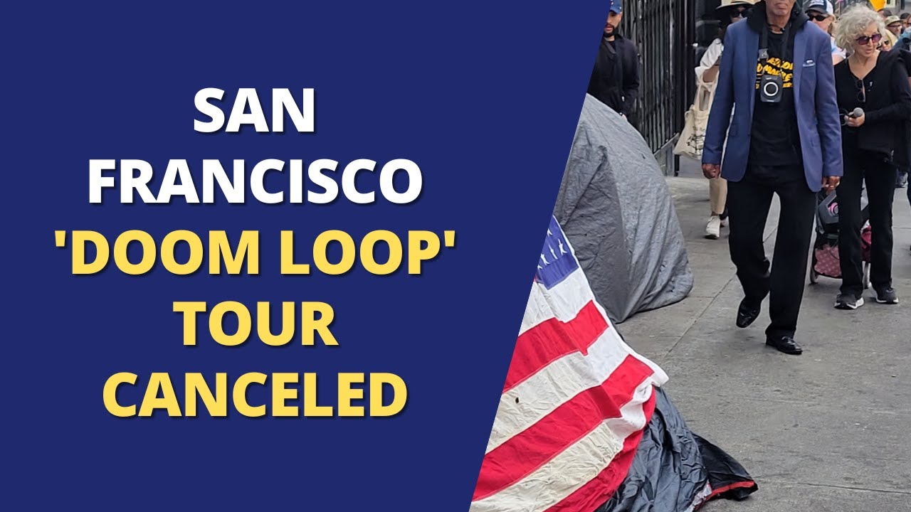 San Francisco 'Doom Loop' Tour Canceled