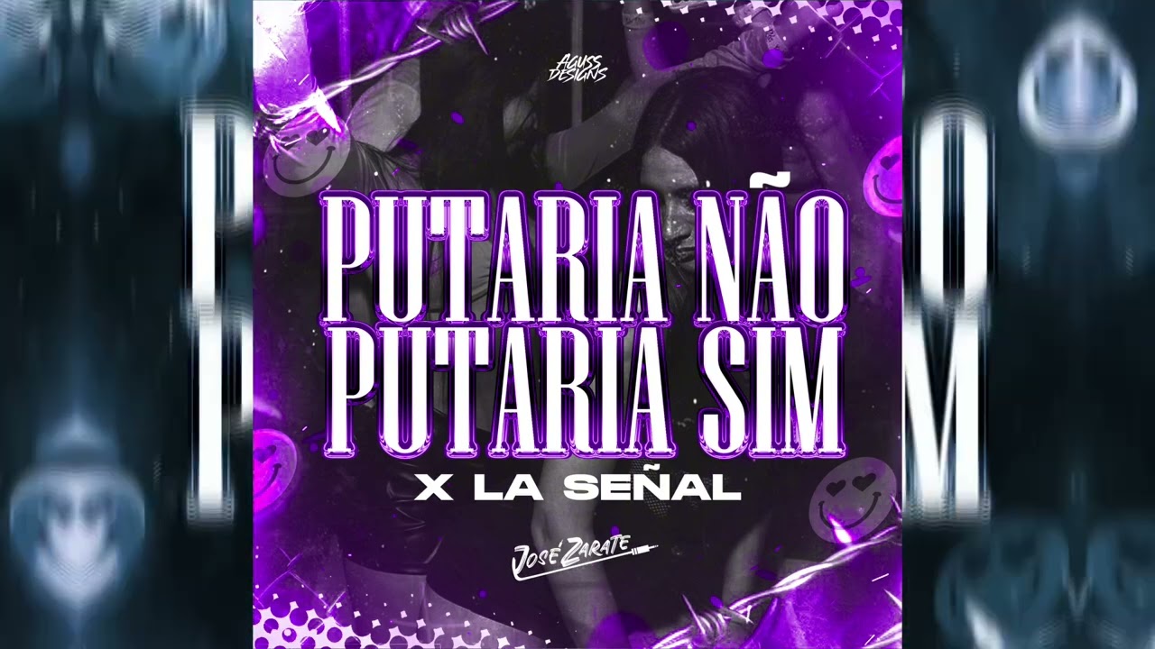 Putaria Não, Putaria Sim x La Señal (Mashup) José Zarate (Viral TIK TOK)