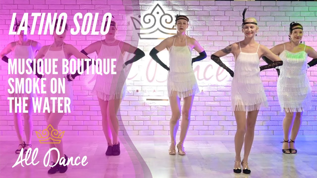 Choreo Latino Solo - Musique Boutique - Smoke On The Water - Alldance.pl