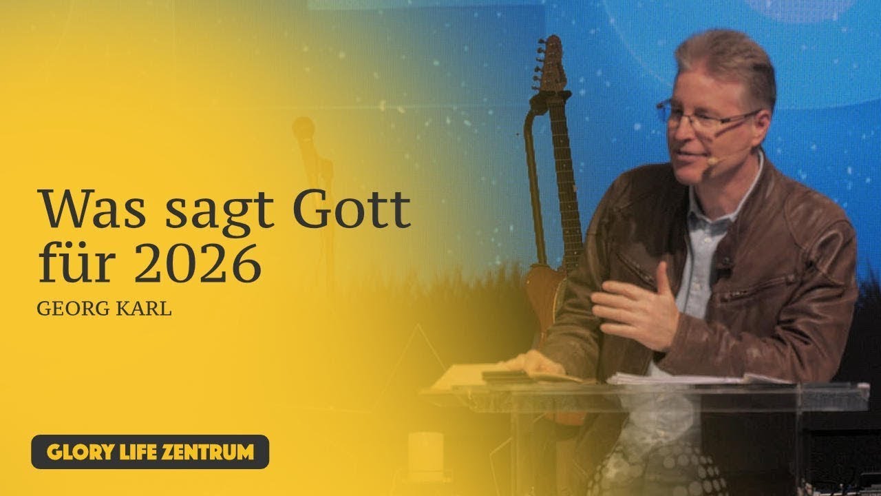Georg Karl – Was sagt Gott fuer 2026