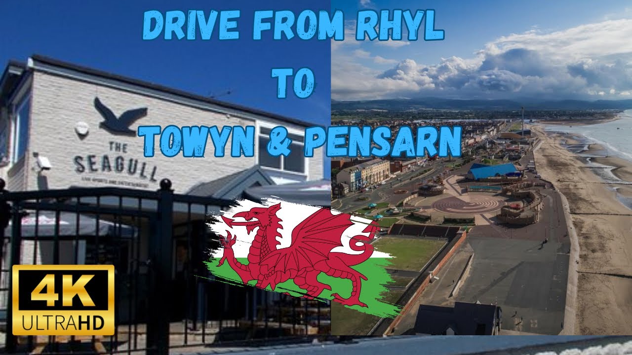 DRIVE FROM RHYL TO TOWYN & PENSARN in 4k 