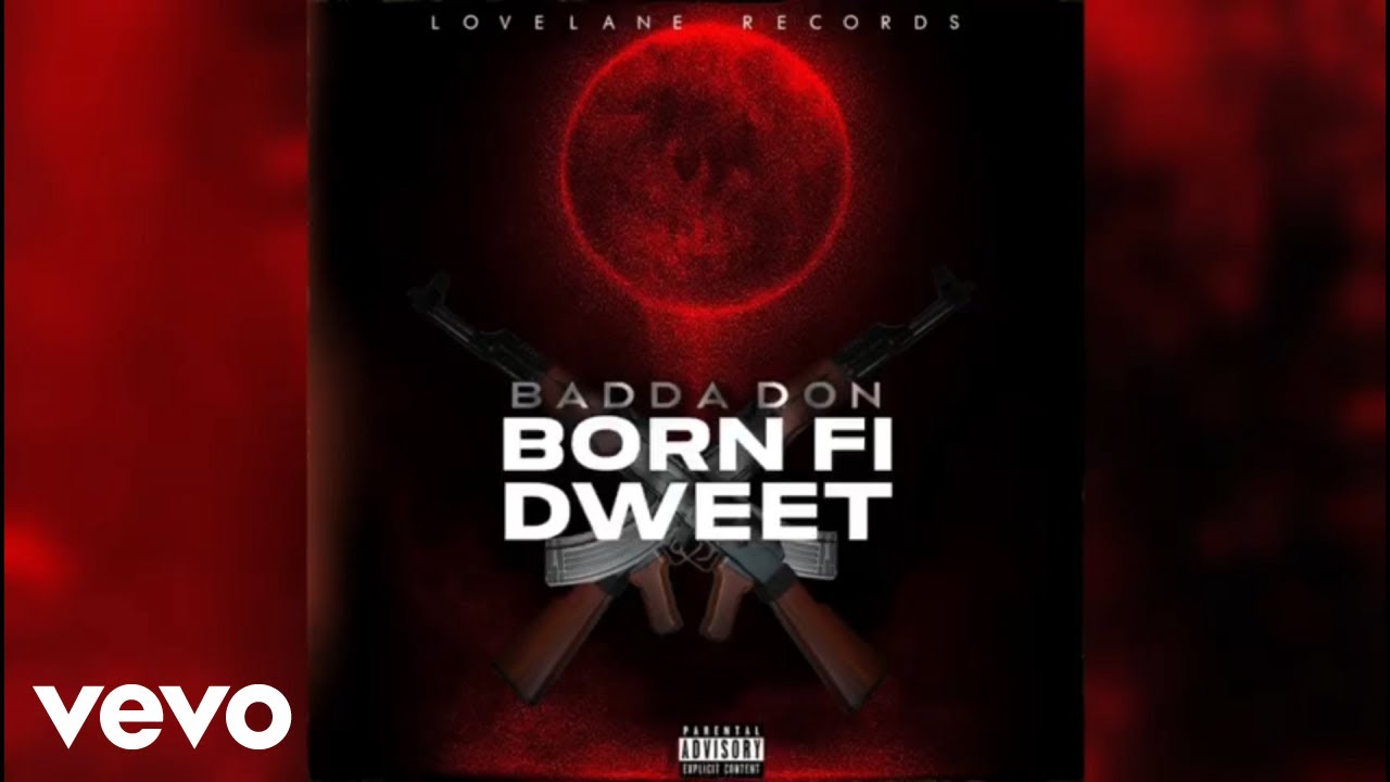 Baddadon - Born Fi Dweet (Official Audio)