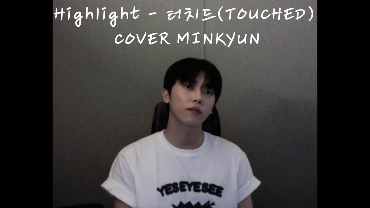터치드 (TOUCHED) - Highlight COVER MINKYUN