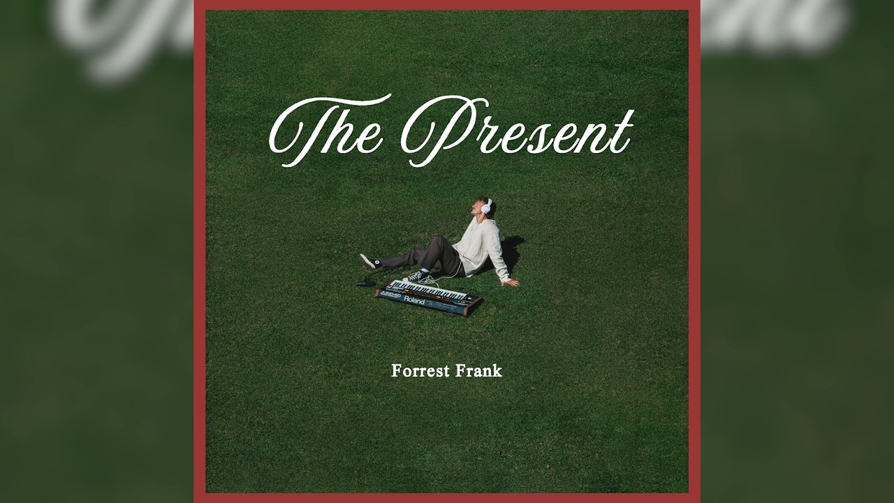 Forrest Frank - THE PRESENT (Official Audio)