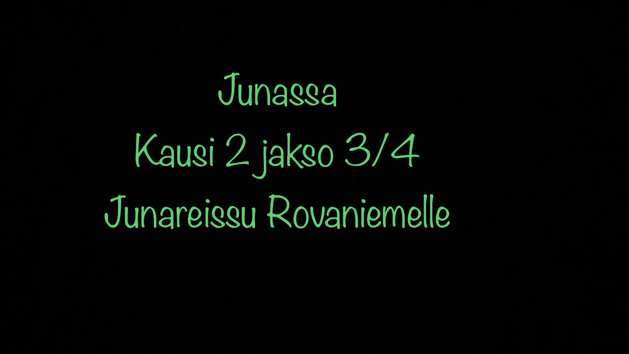 Junassa jakso 3/4 junareissu Rovaniemelle