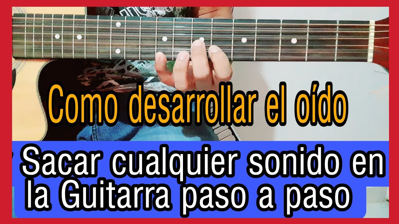 🤔¿Como Desarrollar el Oído👂sacar cualquier sonido,Requinto,Adorno a Oído en la Guitarra