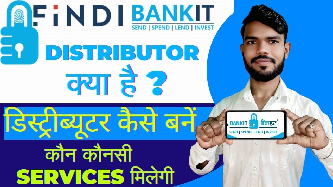 Findi Bankit Distributor क्या है ? Bankit Distributor कैसे बनें और कौन कौनसी Services मिलेंगी ।