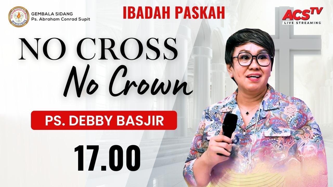GBI Victorious Family - Ps. Debby Basjir - 17.00 WIB | 05 April 2026 |