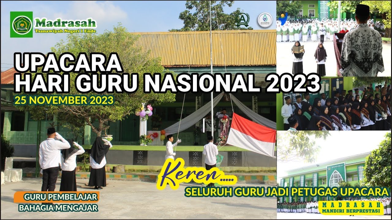 KEREN !! UPACARA HARI GURU NASIONAL 2023 || SELURUH GURU JADI PETUGAS UPACARA || POROS MTsN 1 ENDE