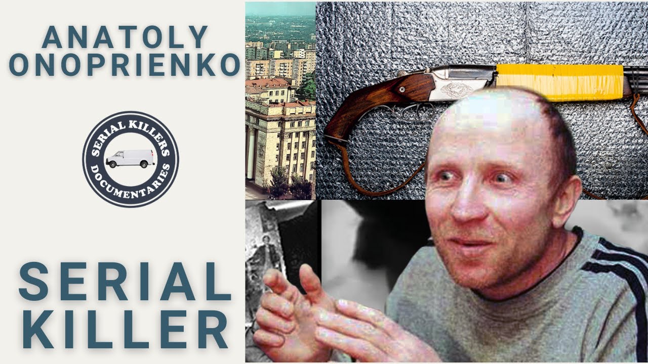 Serial Killer Documentary: Anatoly Onoprienko (The Beast of Ukraine)