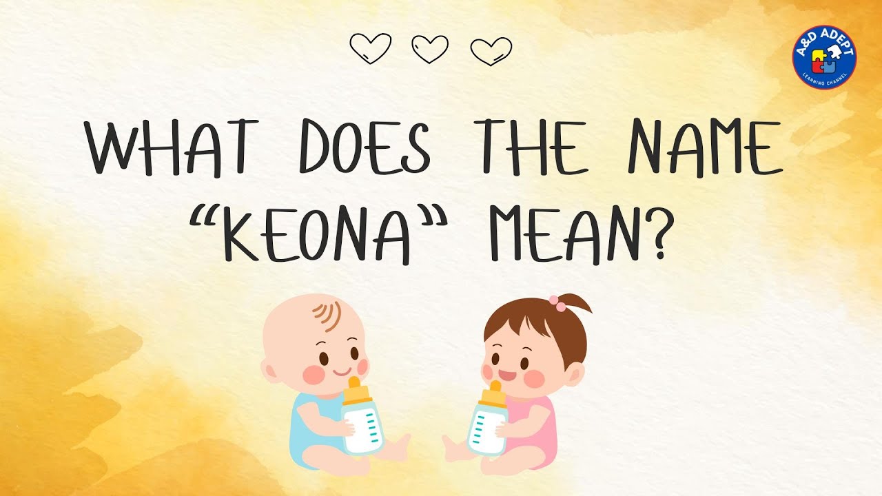What Does the Name Keona Mean? (Discover the Meaning of Keona)