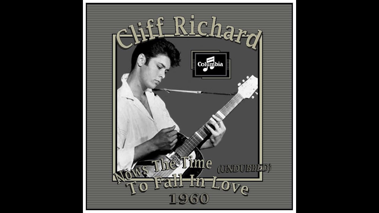Cliff Richard - Now's The Time To Fall In Love (Undubbed) 1960