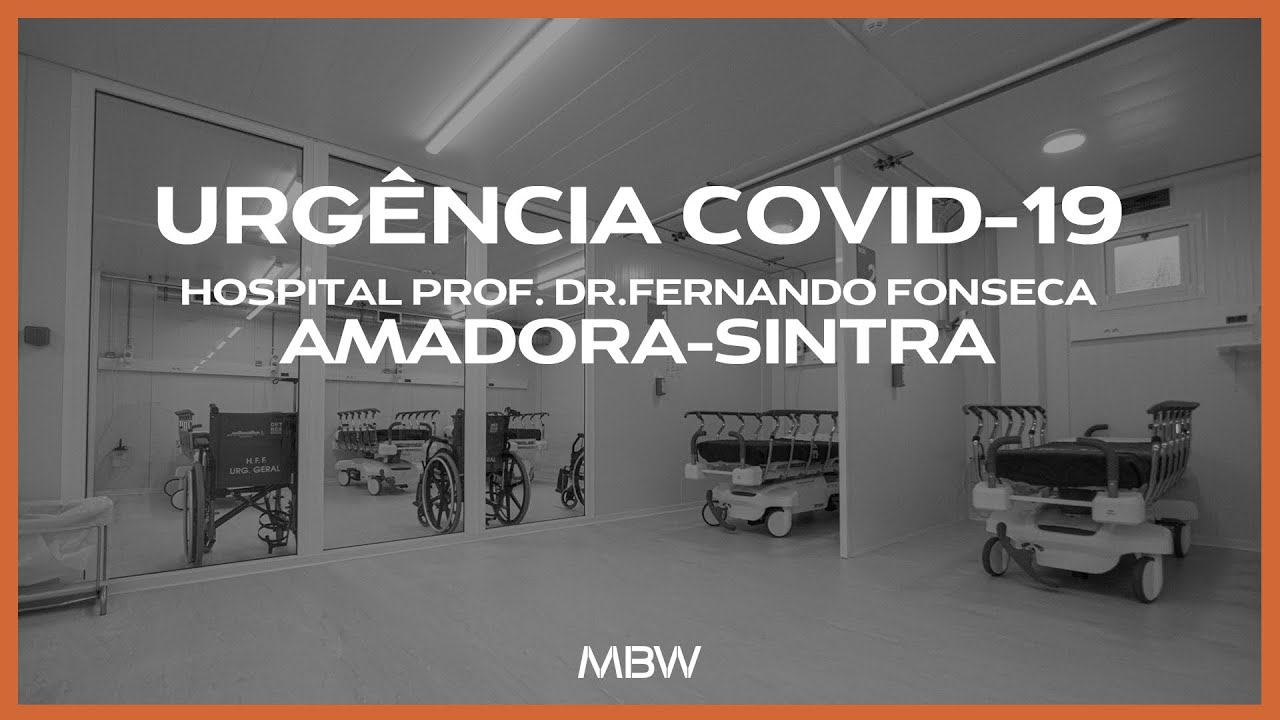 MBW | Hospital Professor Doutor Fernando Fonseca (Amadora-Sintra) | Urgência Covid-19