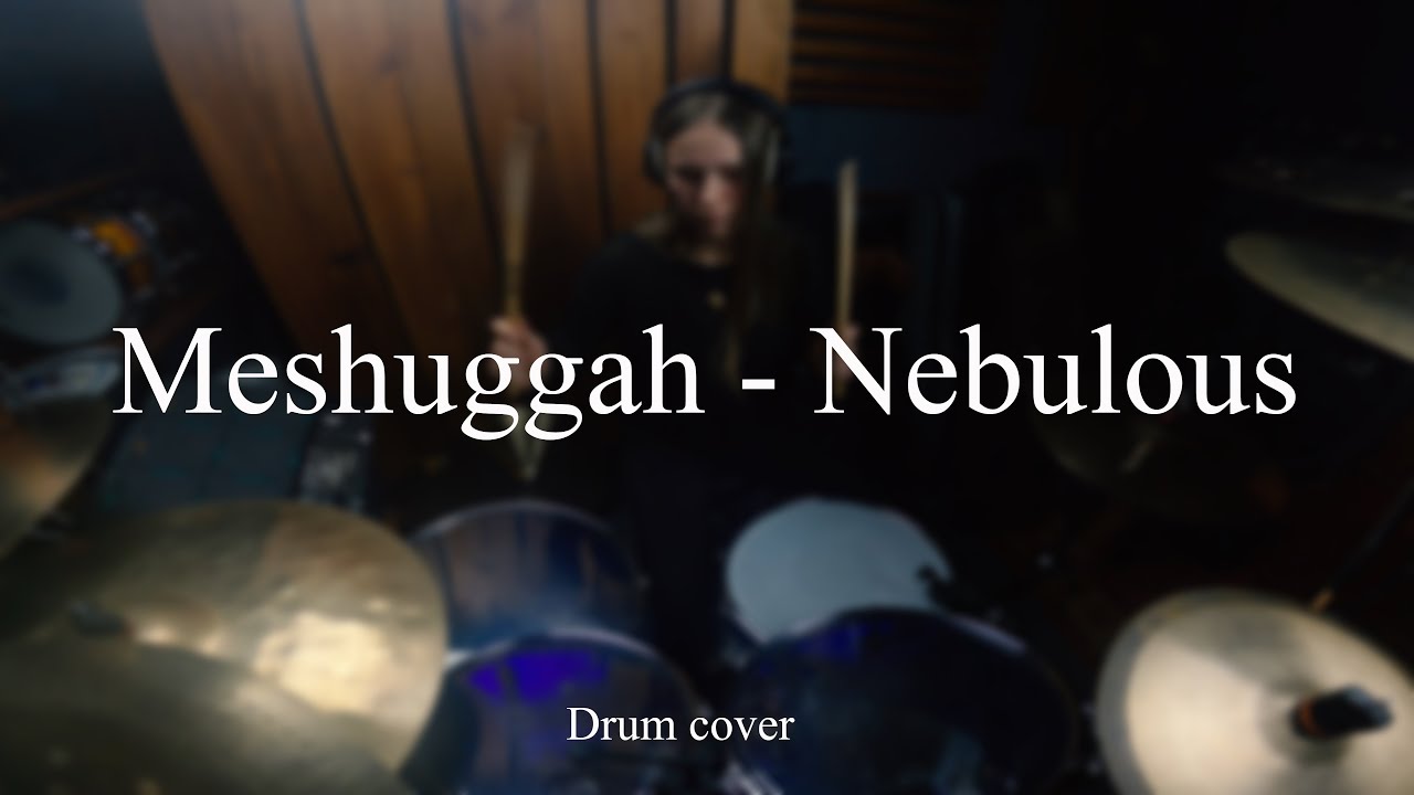 Meshuggah - Nebulous (Drum cover)