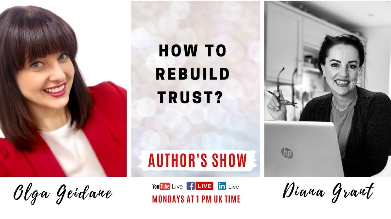 How to rebuild trust  Diana Grant with Olga Geidane LIVE at the Author's Show