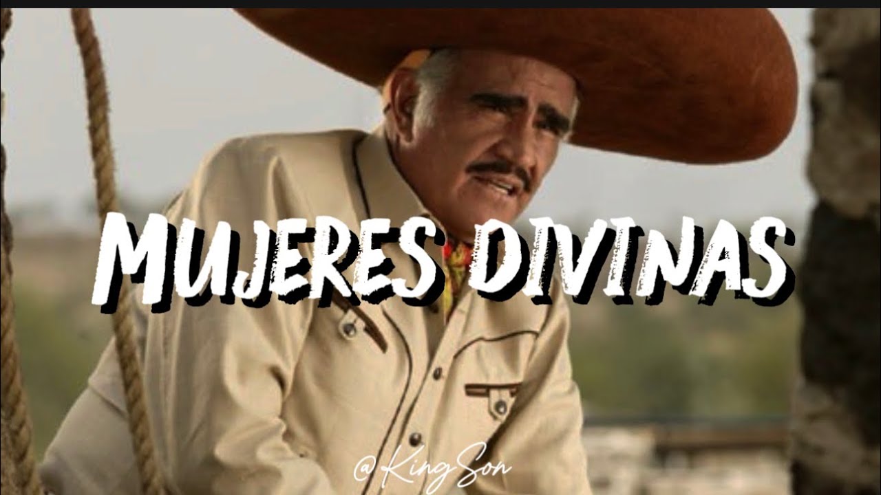 Vicente Fernández - Mujeres divinas (Letra)