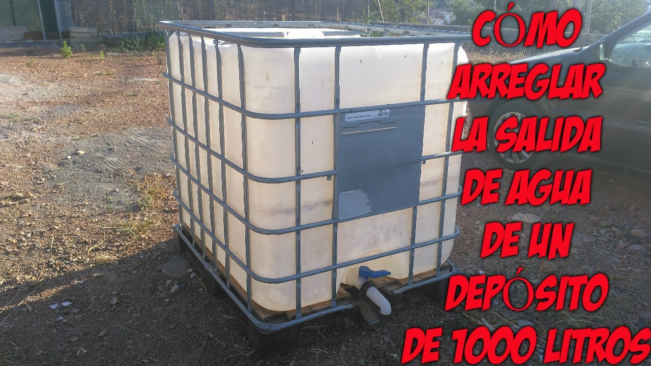 CÓMO ARREGLAR LA SALIDA DE AGUA DE UN DEPÓSITO DE 1000 LITROS