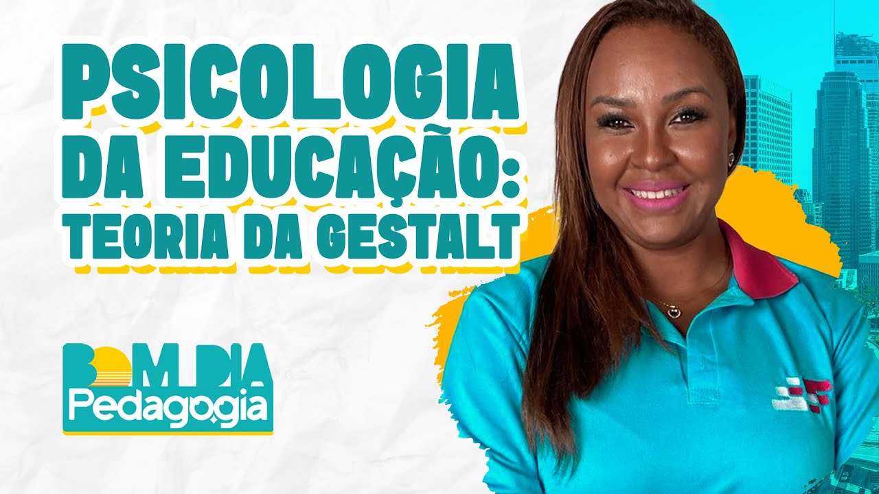 Psicologia da Educação | Teoria da Gestalt