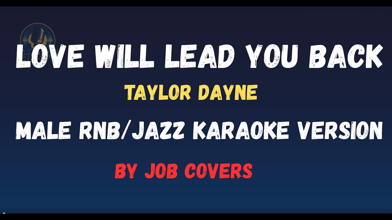 Love Will Lead You Back  RnB Karaoke Version